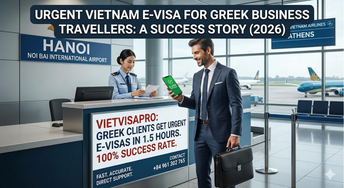Urgent Vietnam E-Visa for Greek Business Travellers: A 2026 Guide